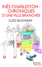 Inès Charleston : chroniques d'une fille branchée - 22 Oct 2013