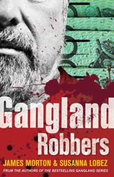 Gangland Robbers - 29 Aug 2016