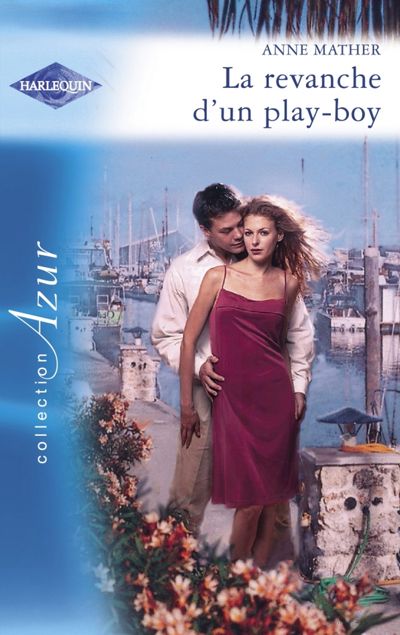 La revanche d'un play-boy (Harlequin Azur)