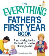 The Everything Father's First Year Book - 18 Sep 2010