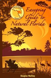 Easygoing Guide to Natural Florida - 1 Mar 2008