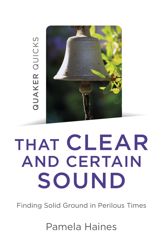 Quaker Quicks - That Clear and Certain Sound - 26 Nov 2021