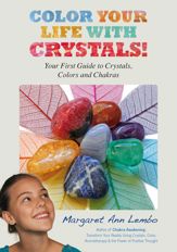 Color Your Life with Crystals - 1 Apr 2013