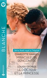Miraculeuse rencontre - Le docteur et la princesse - 1 Dec 2021