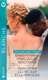 Miraculeuse rencontre - Le docteur et la princesse - 1 Dec 2021