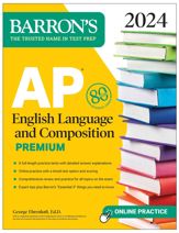 AP English Language and Composition Premium, 2024: 8 Practice Tests + Comprehensive Review + Online Practice - 4 Jul 2023