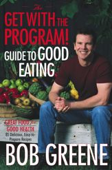 The Get with the Program! Guide to Good Eating - 1 Feb 2003