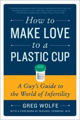 How to Make Love to a Plastic Cup - 10 Aug 2010