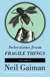 Selections from Fragile Things, Volume Six - 3 Feb 2009