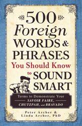 500 Foreign Words & Phrases You Should Know to Sound Smart - 18 May 2012