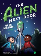The Alien Next Door 7: Up, Up, and Away! - 19 Mar 2019