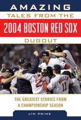 Amazing Tales from the 2004 Boston Red Sox Dugout - 1 Apr 2014