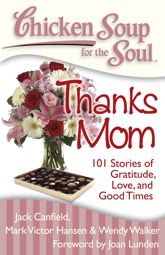 Chicken Soup for the Soul: Thanks Mom - 18 Jan 2011