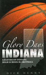 Glory Days Indiana: Legends of Indiana High School Basketball - 23 Jan 2012