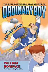 The Extraordinary Adventures of Ordinary Boy, Book 1: The Hero Revealed - 17 Mar 2009