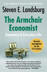 The Armchair Economist (revised and updated May 2012) - 1 Nov 2007
