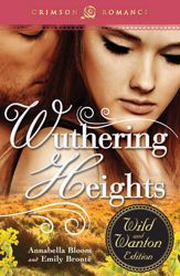 Wuthering Heights: The Wild and Wanton Edition - 31 Dec 2012