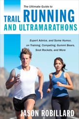 The Ultimate Guide to Trail Running and Ultramarathons - 11 Nov 2014