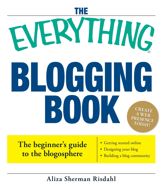 The Everything Blogging Book - 13 Jul 2006