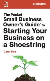 The Pocket Small Business Owner's Guide to Starting Your Business on a Shoestring - 1 Jul 2013