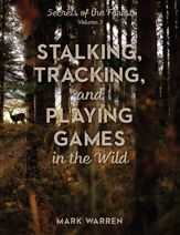 Stalking, Tracking, and Playing Games in the Wild - 1 Sep 2020