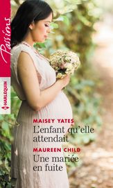 L'enfant qu'elle attendait - Une mariée en fuite - 1 Apr 2019