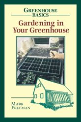 Gardening in Your Greenhouse - 1 Jun 1998