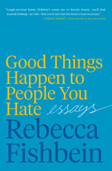 Good Things Happen to People You Hate - 15 Oct 2019