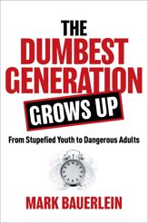 The Dumbest Generation Grows Up - 1 Feb 2022