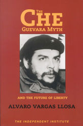 The Che Guevara Myth and the Future of Liberty - 28 Apr 2006