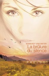 La brûlure du silence (Harlequin Prélud') - 1 Feb 2009