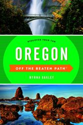 Oregon Off the Beaten Path® - 1 Aug 2016