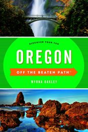 Oregon Off the Beaten Path® - 1 Aug 2016
