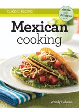 Classic Recipes: Mexican Cooking - 5 Jul 2013