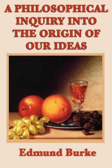 A Philosophical Inquiry into the Origin of Our Ideas - 10 Dec 2012