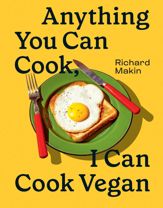 Anything You Can Cook, I Can Cook Vegan - 25 Apr 2023
