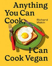 Anything You Can Cook, I Can Cook Vegan - 25 Apr 2023