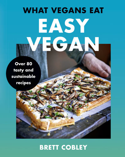 What Vegans Eat – Easy Vegan!