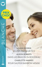 Réunis par leur fils - Dans les bras du Dr Rousseau - Pour sauver Rainbow House - 1 Nov 2023