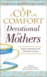 A Cup Of Comfort For Devotional for Mothers - 13 Aug 2007