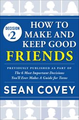 Decision #2: How to Make and Keep Good Friends - 12 Jan 2015