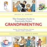 The Complete Guide to Practically Perfect Grandparenting - 7 Apr 2015