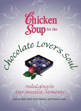 Chicken Soup for the Chocolate Lover's Soul - 5 Feb 2013