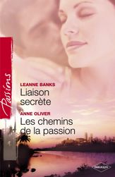 Liaison secrète - Les chemins de la passion (Harlequin Passions) - 25 Mar 2009
