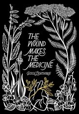The Wound Makes the Medicine - 12 Dec 2023