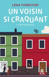 Un voisin si craquant : l'intégrale - 8 Jun 2016