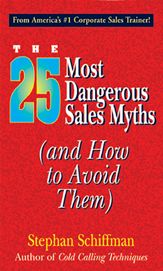 25 Most Dangerous Sales Myths - 4 Jun 2004