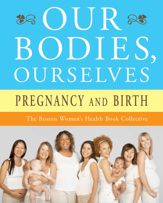 Our Bodies, Ourselves: Pregnancy and Birth - 4 Mar 2008