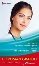 L'épreuve d'une chirurgienne - Une nuit avec le Dr Campbell - Le sacrifice du bonheur - 1 May 2014