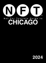 Not For Tourists Guide to Chicago 2024 - 3 Oct 2023